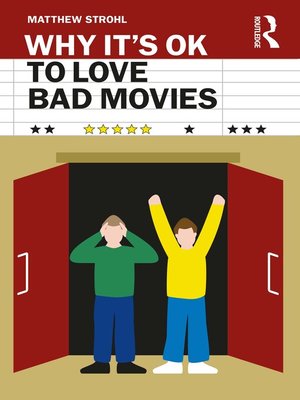 cover image of Why It's OK to Love Bad Movies